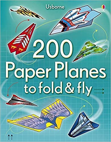 200 Paper Planes to Fold & Fly