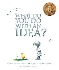 What Do You Do With An Idea?